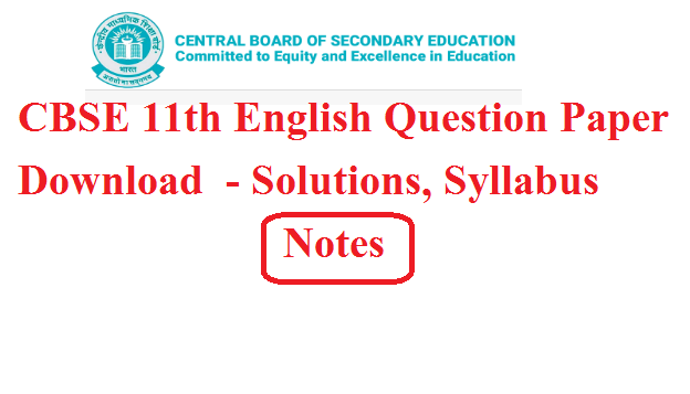 CBSE 11th English Question Paper 2025 Download  - Solutions, Syllabus 2025