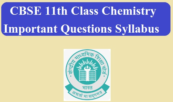 CBSE 11th Class Chemistry Important Questions 2025 - CBSE 11th Chemistry Syllabus 2025